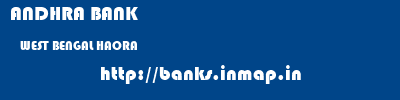 ANDHRA BANK  WEST BENGAL HAORA    banks information 